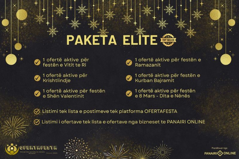 Paketa ELITE nga platforma OFERTAFESTA me 6 oferta aktive per festat e fundvitit, festa e Kurban Bajramit, Festa e 8 marsit, oferta per festen e vitit te ri, oferta festive nga hotele, vila, restorante dhe resorte, reklamohu falas te Panairi Online